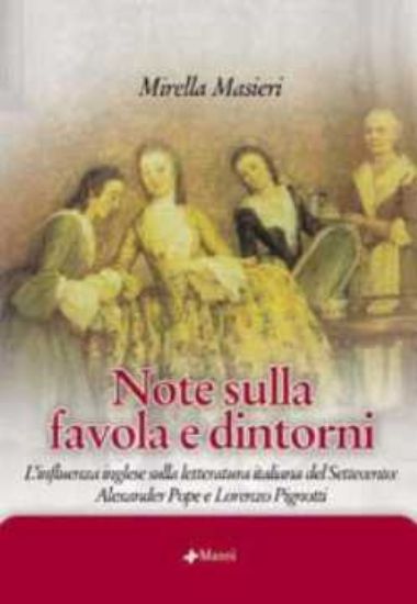 Immagine di NOTE SULLA FAVOLA. L`INFLUENZA INGLESE SULLA LETTERATURA ITALIANA DEL SETTECENTO: ALEXANDER POP...